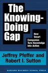The Knowing-Doing Gap - Jeffrey Pfeffer ; Robert I. Sutton - 9781578511242