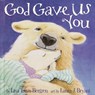 God Gave Us You - Lisa Tawn Bergren - 9781578563234