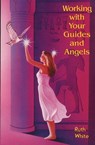 Working with Your Guides and Angels - Ruth White - 9781578630165