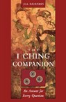 I Ching Companion: An Answer for Every Question - Jill Richards - 9781578631308
