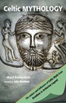 Celtic Mythology: The Nature and Influence of Celtic Myth from Druidism to Arthurian Legend - Ward Rutherford - 9781578635863