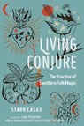 Living Conjure - Starr Casas - 9781578638246