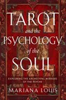 Tarot and the Psychology of the Soul - Mariana Louis - 9781578638987