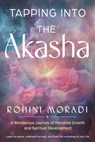 Tapping into the Akasha - Rohini Moradi - 9781578638994