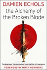 The Alchemy of the Broken Blade - Damien Echols - 9781578639397