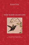 That Elixir Called Love - Ramtha - 9781578734146