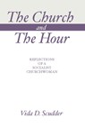 The Church and the Hour - Vida D Scudder - 9781579105471