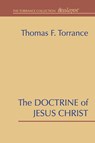 The Doctrine of Jesus Christ - Thomas F Torrance - 9781579107284