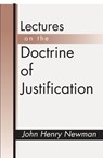 Lectures on the Doctrine of Justification - John Henry Newman - 9781579108298