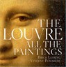 The Louvre: All The Paintings - Vincent Pomarede - 9781579128869