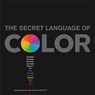 The Secret Language Of Color - Arielle Eckstut ; Joann Eckstut - 9781579129491