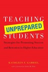 Teaching Unprepared Students - Kathleen F. Gabriel - 9781579222307