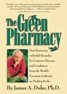 The Green Pharmacy - James A. Duke - 9781579541248