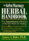 The Green Pharmacy Herbal Handbook - James A. Duke - 9781579541842