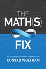 Math(s) Fix, The: An Education Blueprint Of The Ai Age - Conrad Wolfram - 9781579550295
