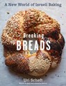 Breaking Breads - Raquel Pelzel ; Uri Scheft - 9781579656829