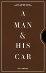 A Man & His Car - Matt Hranek - 9781579658922