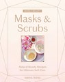 Whole Beauty: Masks & Scrubs - ROSE,  Shiva - 9781579659028