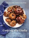 Cooking alla Giudia - Benedetta Jasmine Guetta - 9781579659806