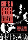 She's a Rebel: The History of Women in Rock and Roll - GAAR,  Gillian G. - 9781580050784