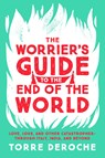 The Worrier's Guide to the End of the World -  - 9781580056854