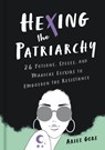 Hexing the Patriarchy - Ariel Gore - 9781580058735