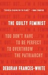 The Guilty Feminist - Deborah Frances-White - 9781580059534