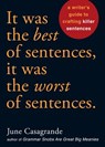It Was the Best of Sentences, It Was the Worst of Sentences - June Casagrande - 9781580083782