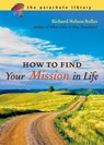 How to Find Your Mission in Life - Richard N. Bolles - 9781580087056