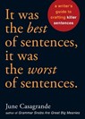 It Was the Best of Sentences, It Was the Worst of Sentences - June Casagrande - 9781580087407