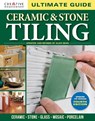 Ultimate Guide: Ceramic & Stone Tiling, 4th edition - Alice Dean Technical - 9781580116121