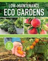 Low-Maintenance Eco Gardens - Fred Meyer ; Jen Kardos - 9781580116169