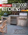 Building Outdoor Kitchens for Every Budget, 2nd Edition: DIY Instructions and Over 300 Photos for Attractive and Functional Kitchens No Matter Your Bu - Diane Slavik - 9781580116183