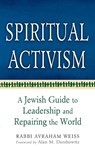 Spiritual Activism - Avraham Weiss ; Alan M. Dershowitz - 9781580233552