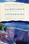 From Boulanger to Stockhausen - Balint Andras Varga - 9781580464390