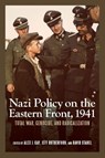 Nazi Policy on the Eastern Front, 1941 - Alex J. Kay ; Professor Jeff (Customer) Rutherford ; David Stahel - 9781580464888