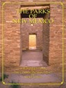 The Parks of New Mexico: A Traveler's Guide To The Land Of Enchantment - Nicky Leach - 9781580711135