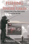Fishing the Finger Lakes - J. Michael Kelly - 9781580801720