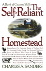 The Self-Reliant Homestead - Charles A. Sanders - 9781580805049