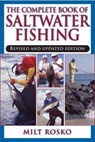 The Complete Book of Saltwater Fishing - Milt Rosko - 9781580805216
