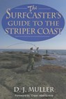 The Surfcaster's Guide to the Striper Coast - D. J. Muller - 9781580805520