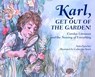 Karl, Get Out of the Garden! - Anita Sanchez - 9781580896061