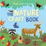 Read, Learn & Create--The Nature Craft Book - Clare Beaton - 9781580898430