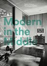 Modern in the Middle - Susan Benjamin ; Michelangelo Sabatino ; Pauline Saliga - 9781580935265