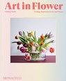 Art in Flower - Lindsey Taylor ; Deborah Needleman - 9781580936200