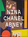 Nina Chanel Abney - Richard J. Powell ; Thelma Golden ; Jazmine Hughes ; Jeffrey Deitch - 9781580937009