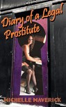 Diary of a Legal Prostitute - Michelle Maverick - 9781581125016