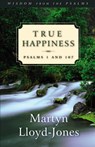 Lloyd-Jones, M: True Happiness - Martyn Lloyd-Jones - 9781581342871