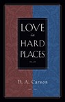 Love in Hard Places - D. A. Carson - 9781581344257