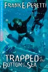 Trapped at the Bottom of the Sea - Frank E. Peretti - 9781581346213